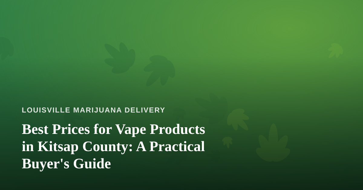 Best Prices for Vape Products in Kitsap County: A Practical Buyer’s Guide