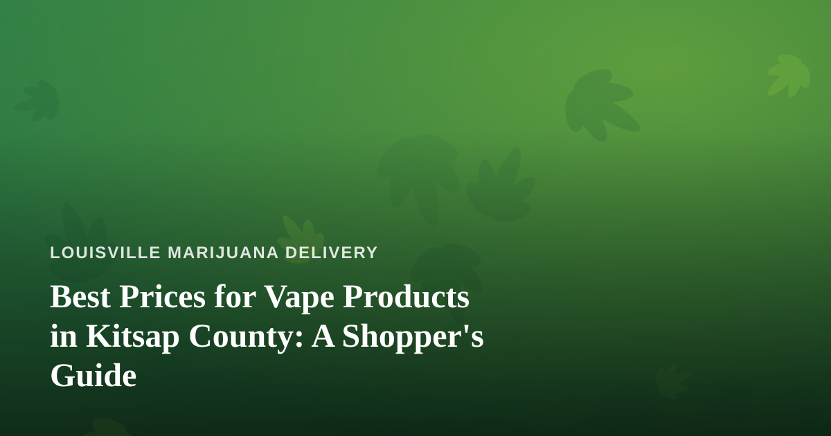 Best Prices for Vape Products in Kitsap County: A Shopper’s Guide