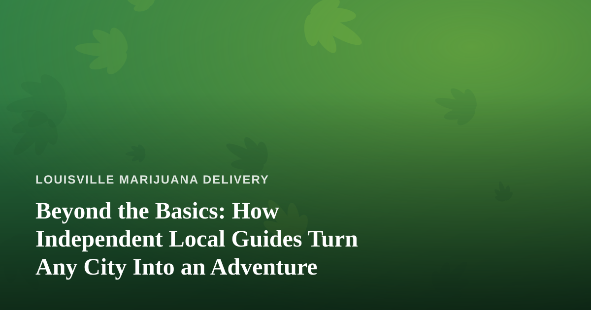Beyond the Basics: How Independent Local Guides Turn Any City Into an Adventure