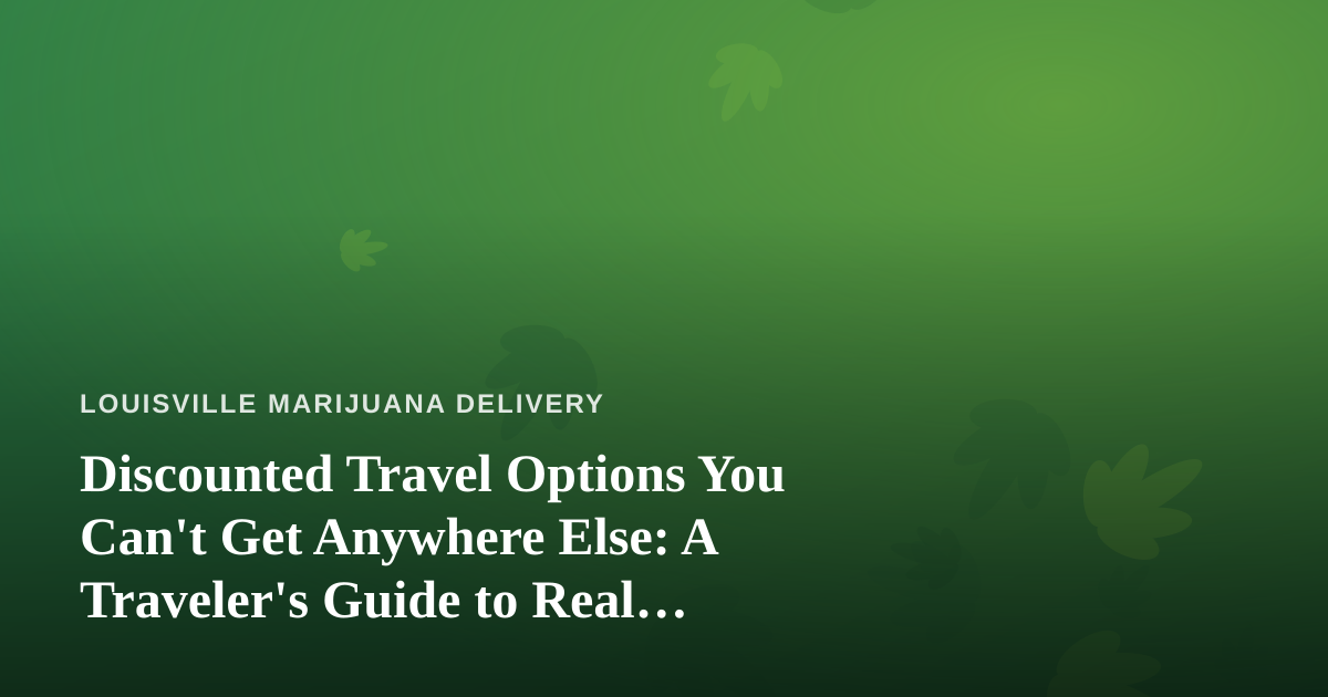 Discounted Travel Options You Can’t Get Anywhere Else: A Traveler’s Guide to Real Savings