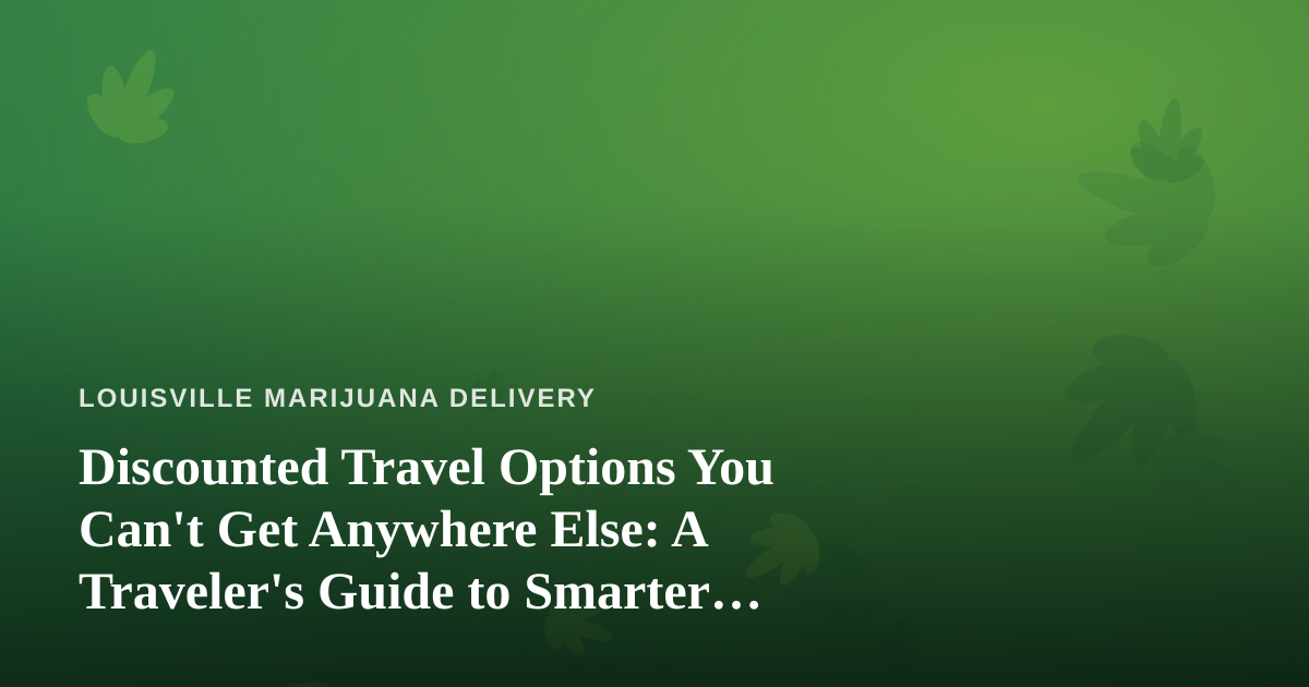 Discounted Travel Options You Can’t Get Anywhere Else: A Traveler’s Guide to Smarter Getaways