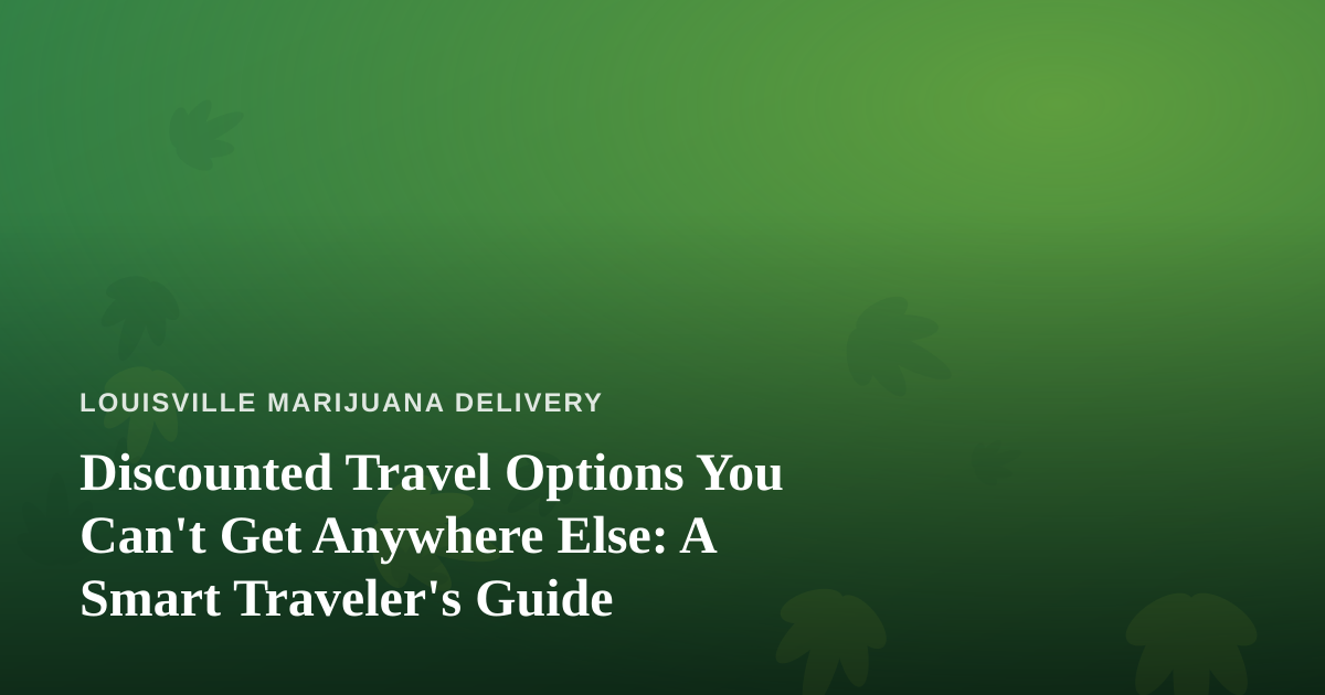 Discounted Travel Options You Can’t Get Anywhere Else: A Smart Traveler’s Guide