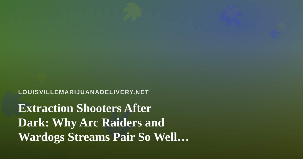 Extraction Shooters After Dark: Why Arc Raiders and Wardogs Streams Pair So Well With a Relaxed Evening