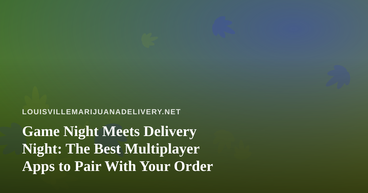 Game Night Meets Delivery Night: The Best Multiplayer Apps to Pair With Your Order