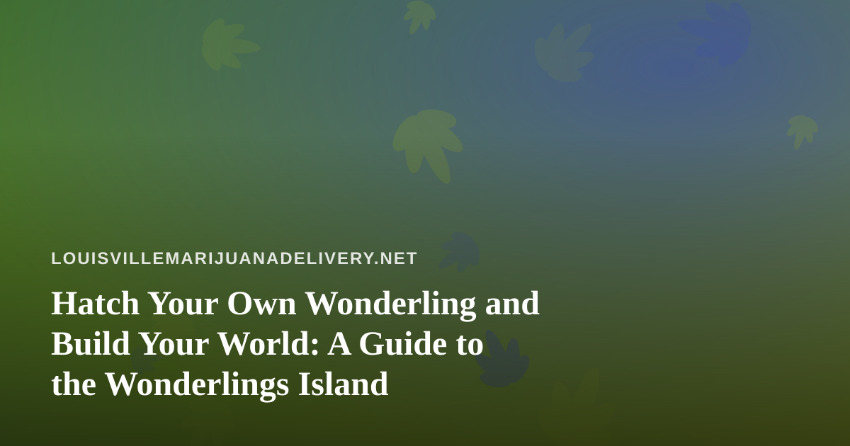 Hatch Your Own Wonderling and Build Your World: A Guide to the Wonderlings Island